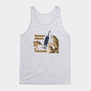 Nature Abhors a Vacuum Tank Top